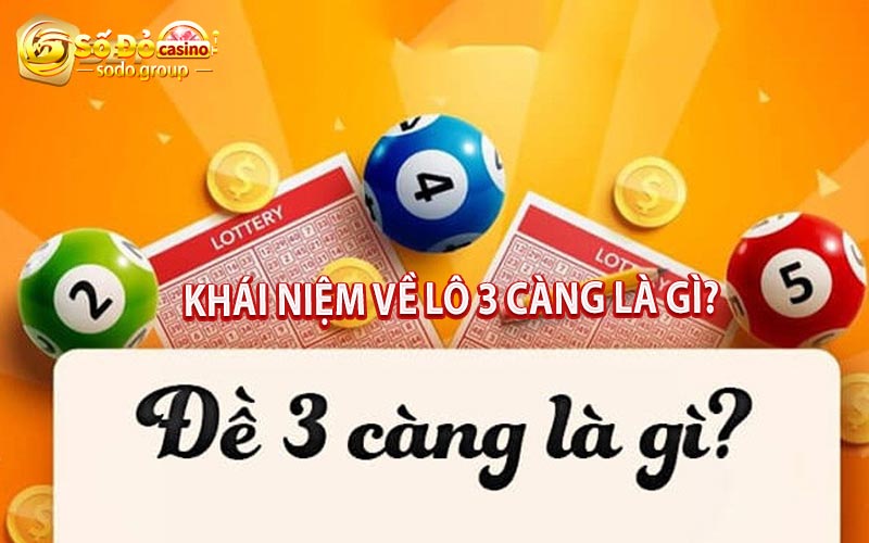 Khái niệm về lô 3 càng là gì?